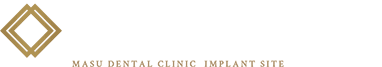 烏丸十条マス歯科・矯正歯科 インプラントサイト MASU DENTAL CLINIC IMPLANT SITE